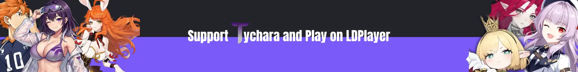 Support Tychara and Play on LDPlayer